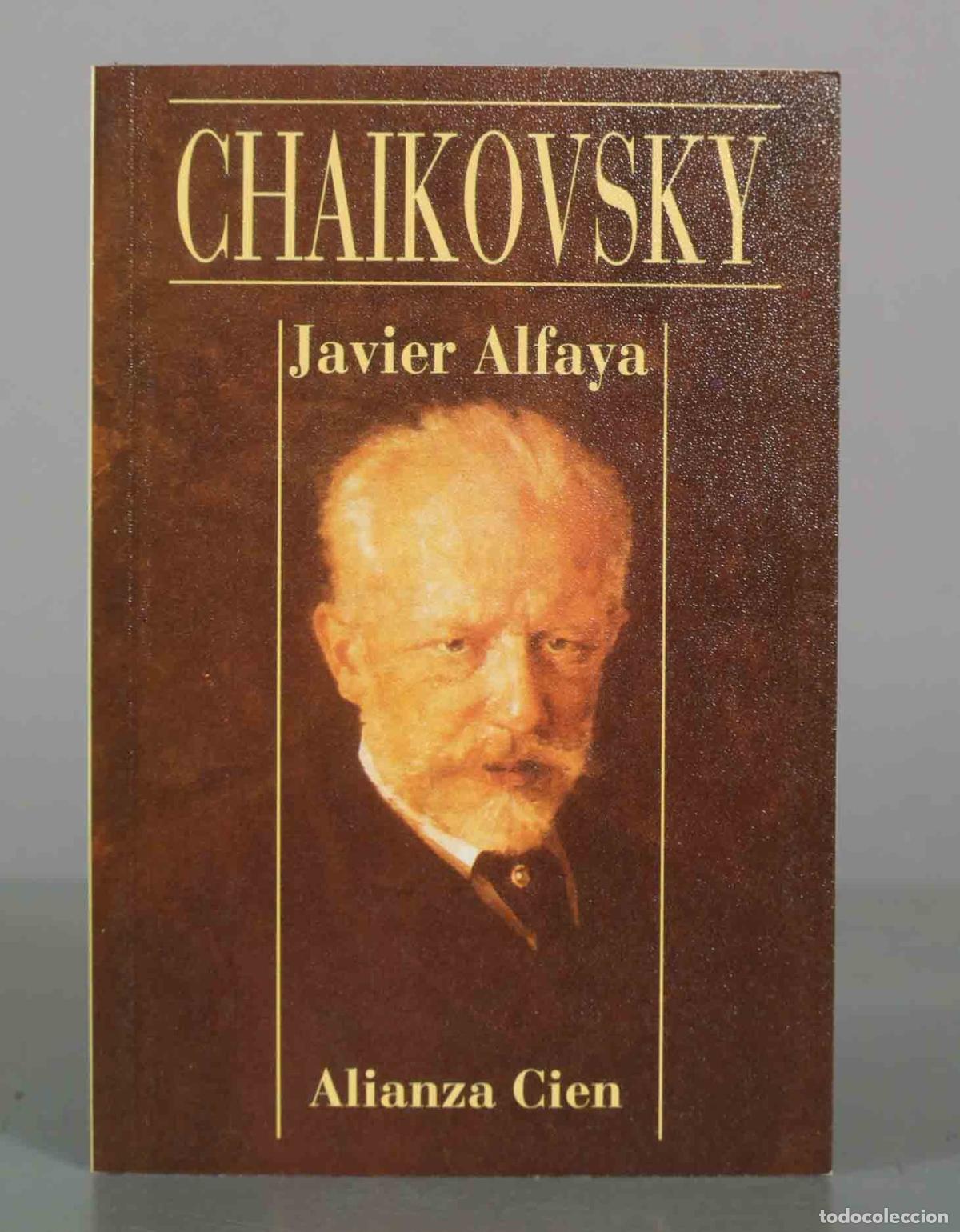 Libros de segunda mano: Chaikovsky - Javier Alfaya - Alianza Editorial