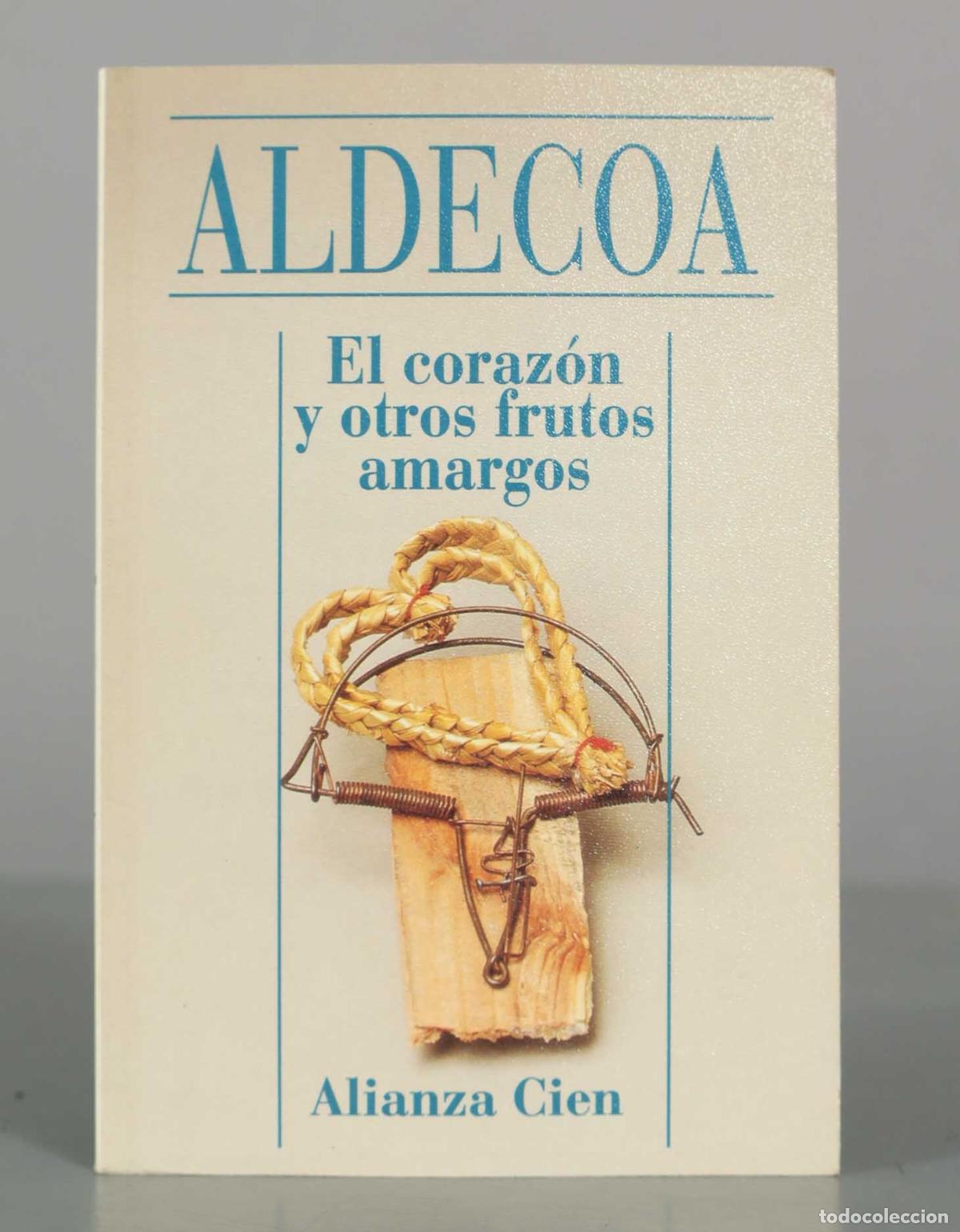 Libros de segunda mano: El coraz&oacute;n y otros frutos amargos - Ignacio Aldecoa - Alianza Editorial