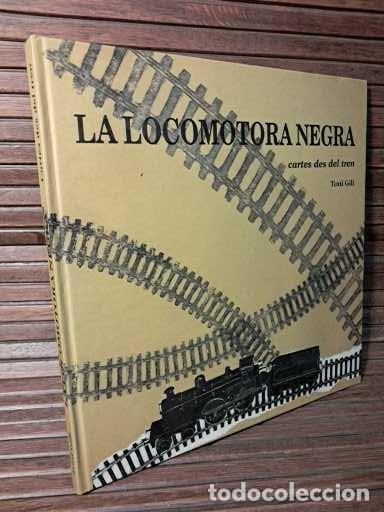 Libros de segunda mano: LA LOCOMOTORA NEGRA Cartes des del tren.