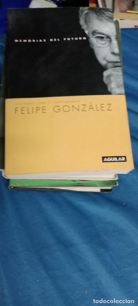 Libros de segunda mano: MEMORIAS DEL FUTURO, FELIPE GONZ&Aacute;LEZ, REFLEXIONES SOBRE EL TIEMPO FUTURO LIBRO M-58