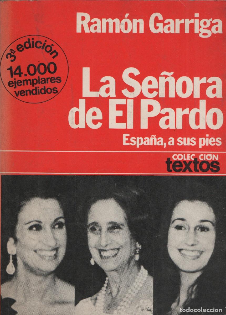 Libros de segunda mano: La se&ntilde;ora de El Pardo.Espa&ntilde;a, a sus pies. Ram&oacute;n Garriga. Planeta. 1979.