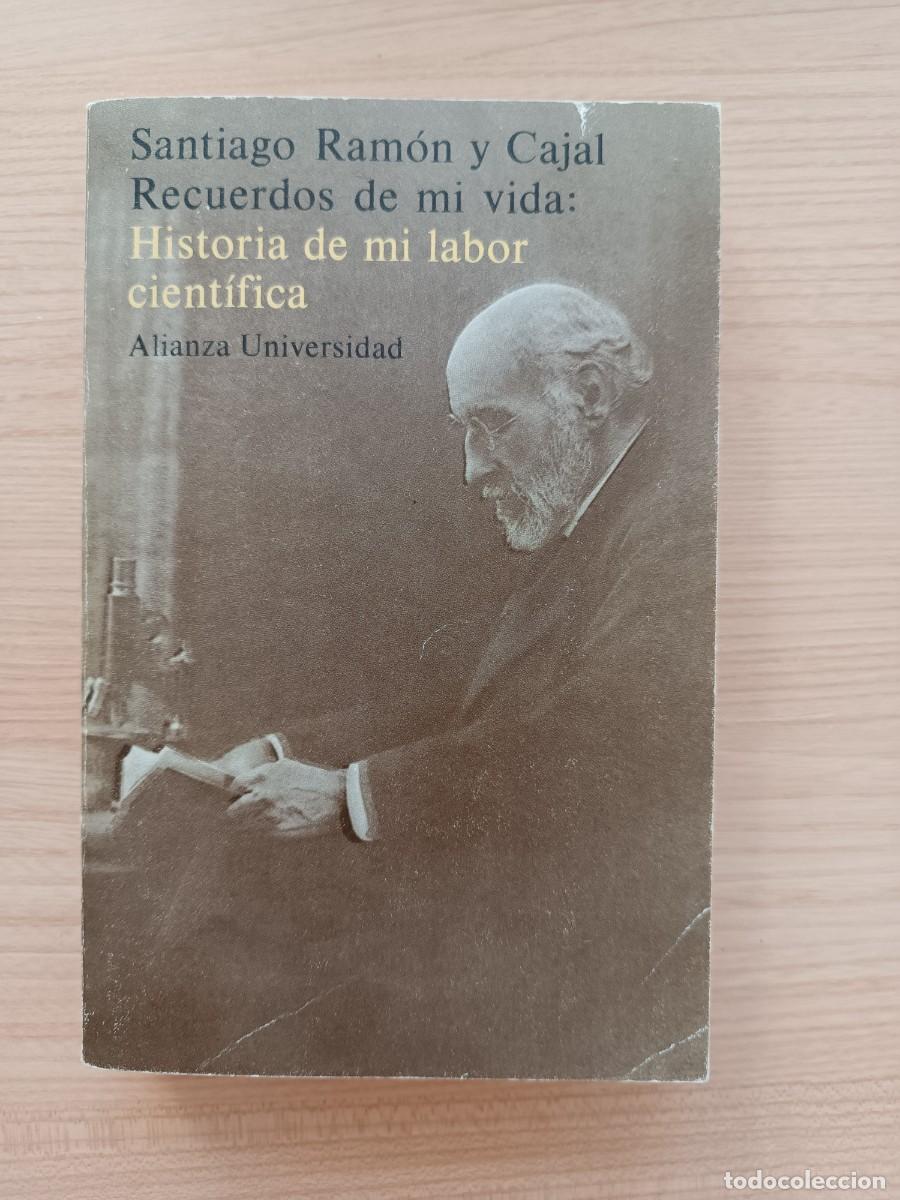 Libros de segunda mano: Historia de mi labor cient&iacute;fica - Santiago Ram&oacute;n y Cajal: recuerdos de mi vida. Alianza