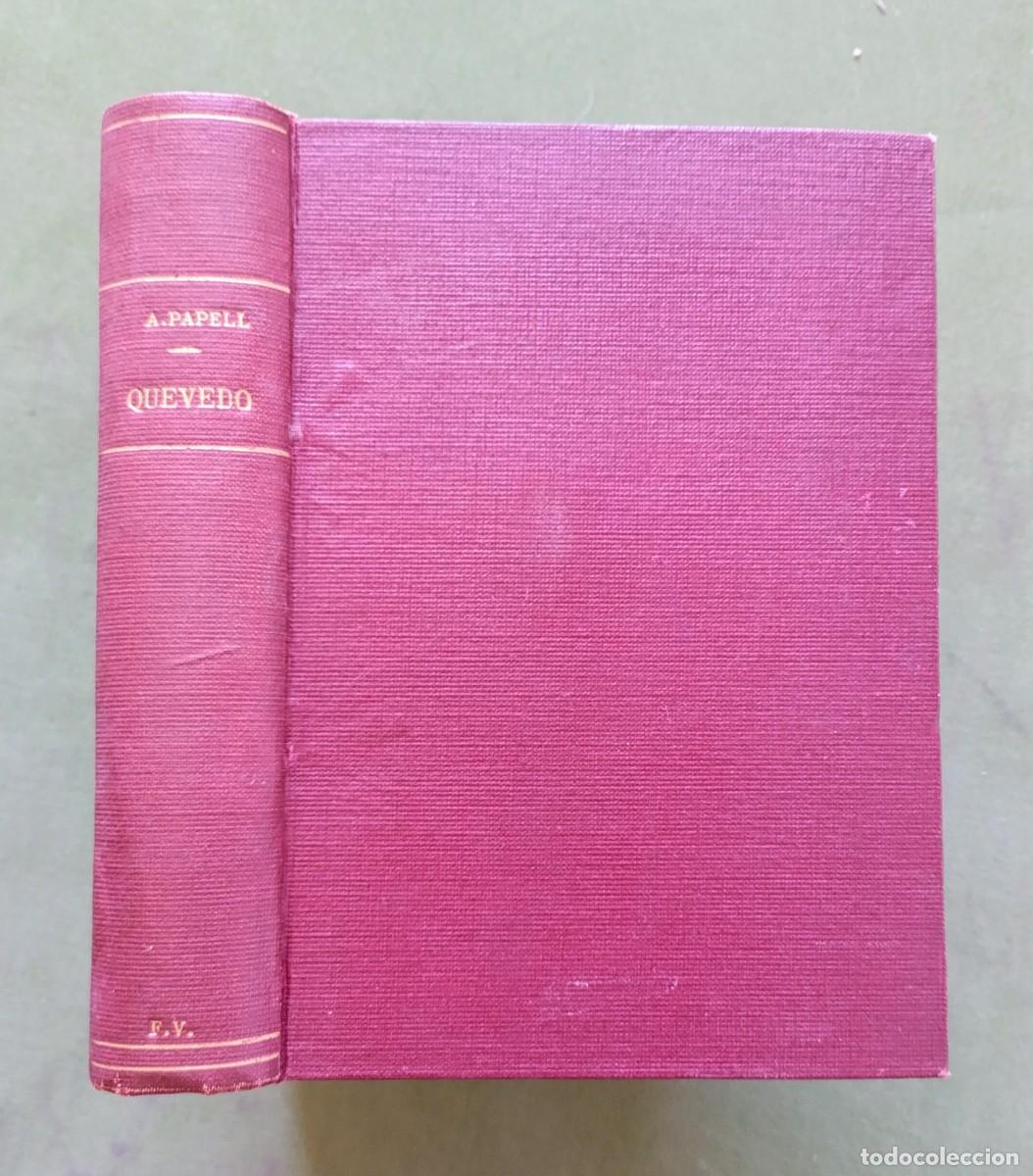 Libros de segunda mano: QUEVEDO. SU TIEMPO, SU VIDA, SU OBRA - ANTONIO PAPELL - EDITORIAL BARNA - 1947.