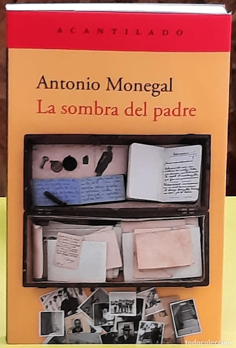 Libros de segunda mano: La sombra del padre. Antonio Monegal. El Acantilado. 1&ordf;. edici&oacute;n; marzo 2026