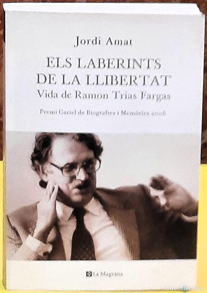 Libros de segunda mano: Els laberints de la llibertat. Vida de Ramon Trias Fargas. Jordi Amat. La Magrana. 1&ordf;. edici&oacute;: 2009