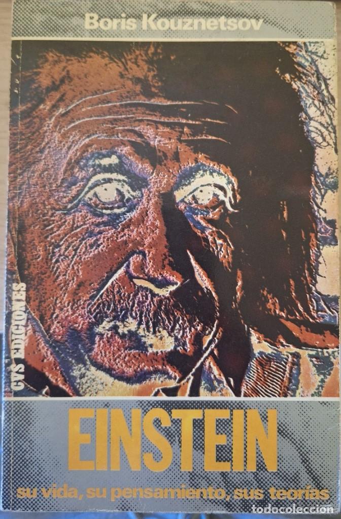 Libros de segunda mano: EINSTEIN SU VIDA, SU PENSAMIENTO, SUS TEORIAS. - KOUZNETSOV, Boris.