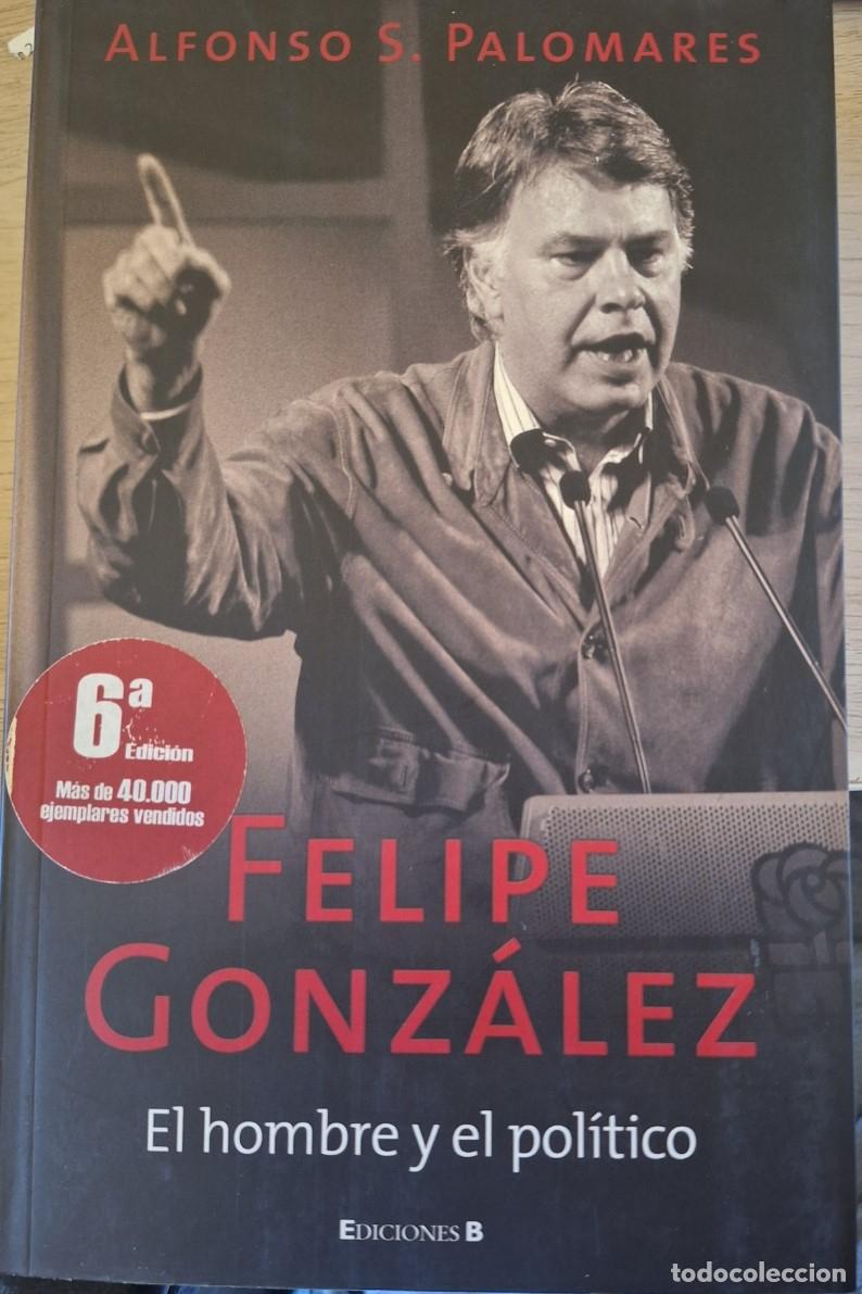Libros de segunda mano: FELIPE GONZALEZ. - PALOMARES, Alfonso S.