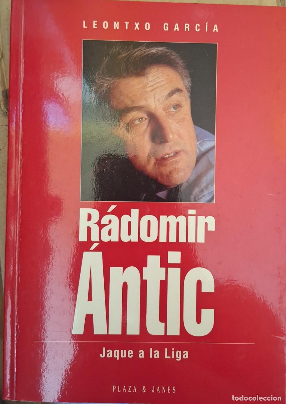 Libros de segunda mano: RADOMIR ANTIC. JAQUE A LA LIGA. - GARCIA, Leontxo.