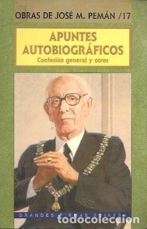Libros de segunda mano: OBRAS DE JOSE MARIA PEMAN TOMO XVII - APUNTES AUTOBIOGRAFICOS - PEMAN, JOSE MARIA - A-PEMAN-241