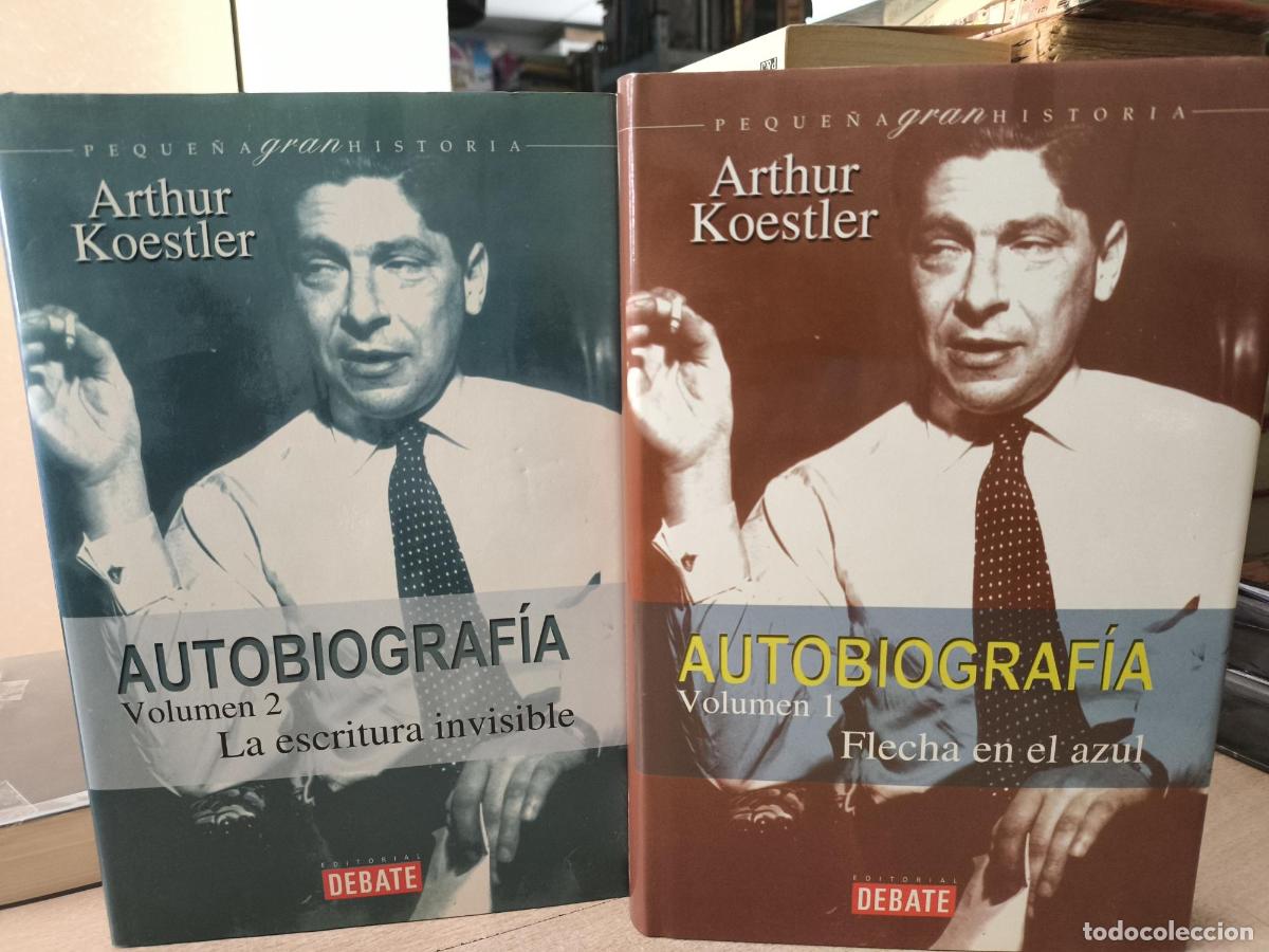 Libros de segunda mano: ARTHUR KOESTLER - AUTOBIOGRAFIA 2 TOMOS - FLECHA EN EL AZUL / LA ESCRITORA INVISIBLE - DEBATE - Arth
