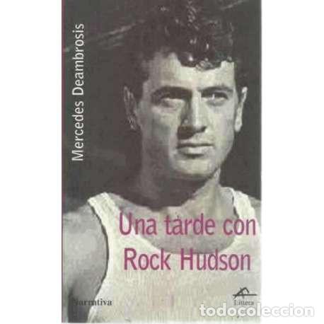 Libros de segunda mano: UNA TARDE CON ROCK HUDSON. MERCEDES DEAMBROSIS. LITTERA BOOKS, 2002, 1&ordf; edici&oacute;n, nuevo.