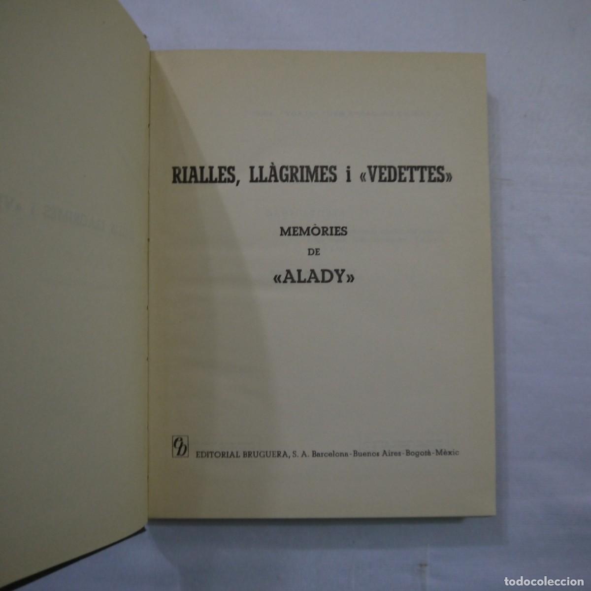 Libros de segunda mano: RIALLES, LL&Agrave;GRIMES I VEDETTES. MEM&Ograve;RIES DE ALADY - BRUGUERA - 1965 - CATALAN