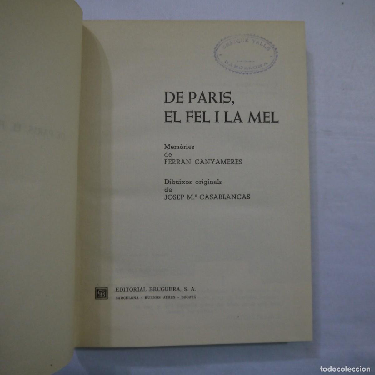 Libros de segunda mano: DE PARIS, EL FEL I LA MEL. MEM&Ograve;RIES DE FERRAN CANYAMERES - BRUGUERA - 1965 - 1 - CATALAN