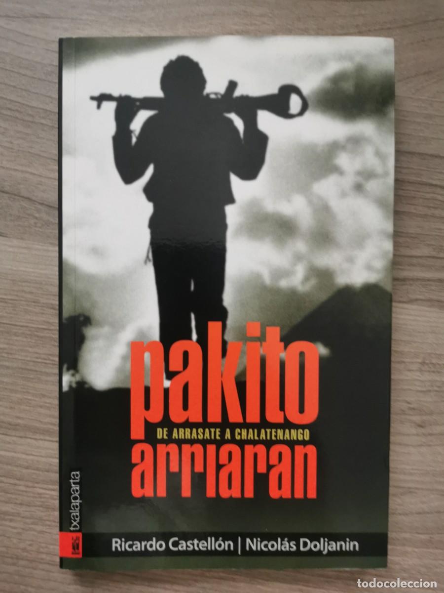 Libros de segunda mano: PAKITO ARRIARAN - DE ARRASATE A CHALATENANGO - Txalaparta