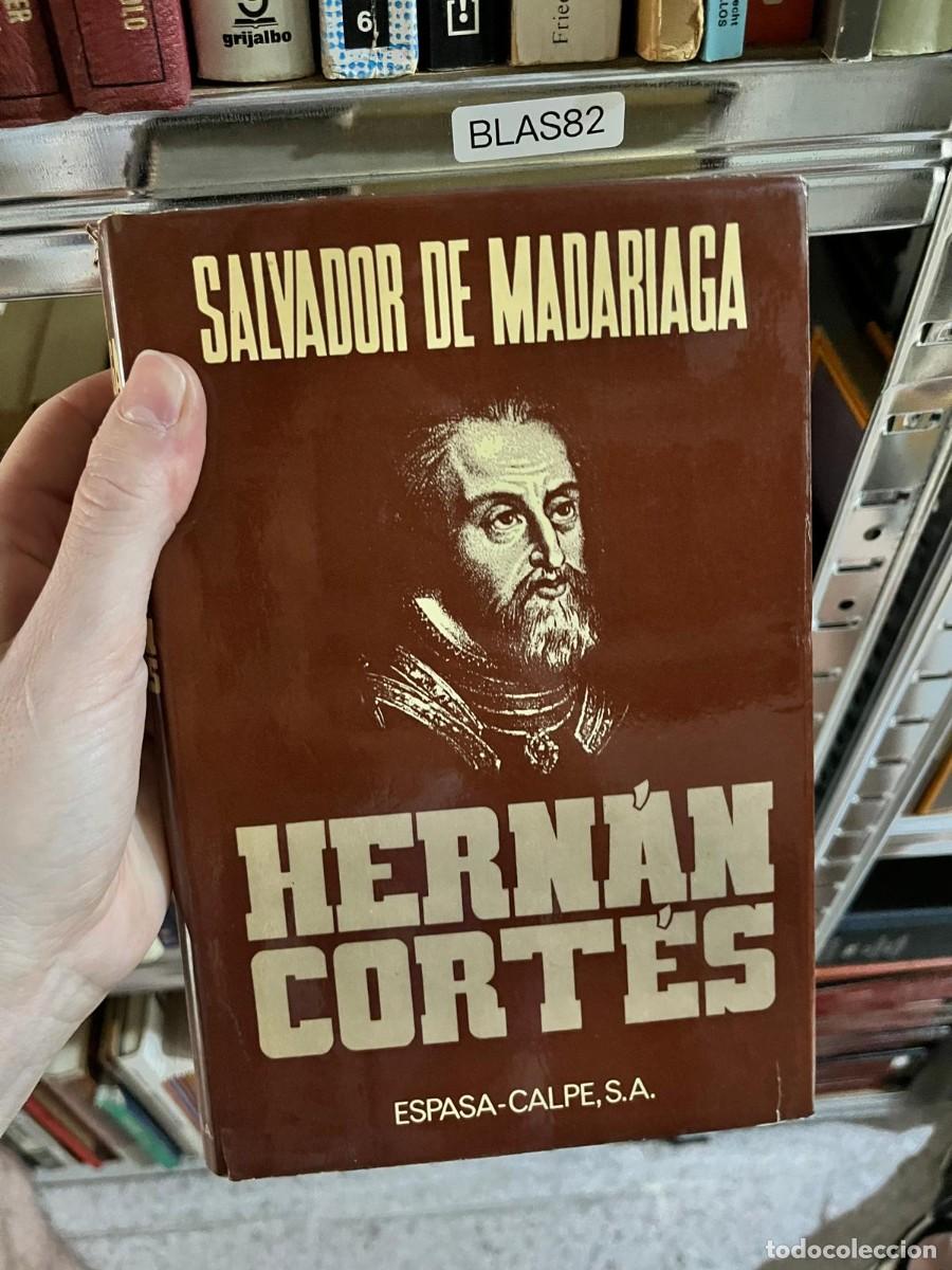 Libros de segunda mano: BLAS82 - Hern&aacute;n Cort&eacute;s &mdash; Salvador de Madariaga &mdash; Espasa-Calpe.
