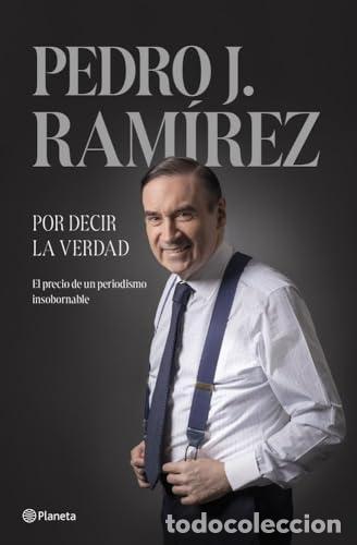 Libros de segunda mano: Por decir la verdad - Ram&iacute;rez, Pedro J