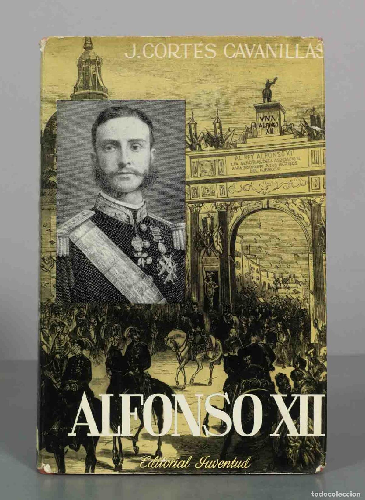 Libros de segunda mano: Alfonso XII el rey rom&aacute;ntico - Juli&aacute;n Cort&eacute;s Cavanillas - Editorial Juventud