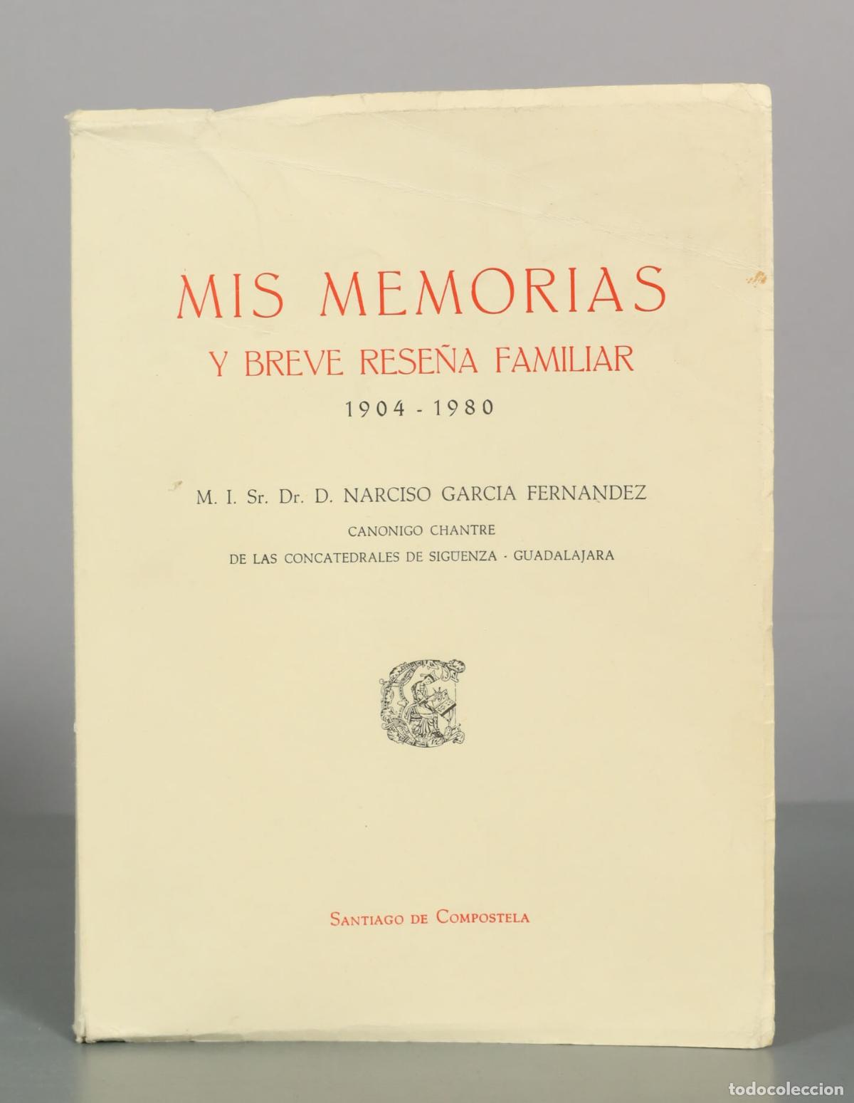 Libros de segunda mano: Mis memorias y breve rese&ntilde;a familiar - Narciso Garc&iacute;a Fern&aacute;ndez