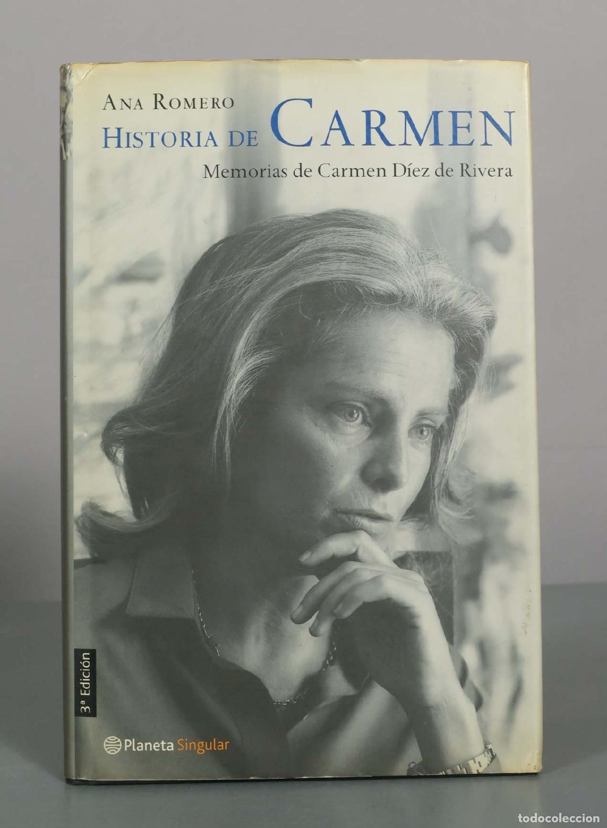 Libros de segunda mano: Historia de Carmen: Memorias de Carmen D&iacute;ez de Rivera - Ana Romero - 3&ordf; Edici&oacute;n - Editorial Planeta