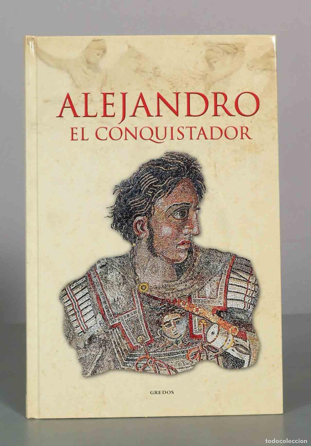 Libros de segunda mano: Alejandro el Conquistador - Josep Maria Casals Meseguer - Editorial Gredos