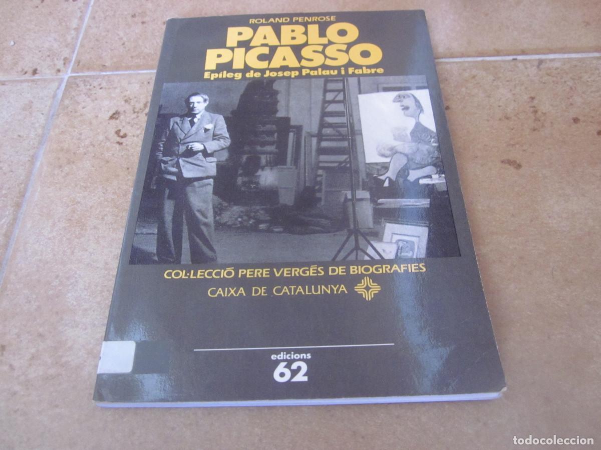 Libros de segunda mano: ROLAND PENROSE - PABLO PICASSO - EDICIONS 62 1992