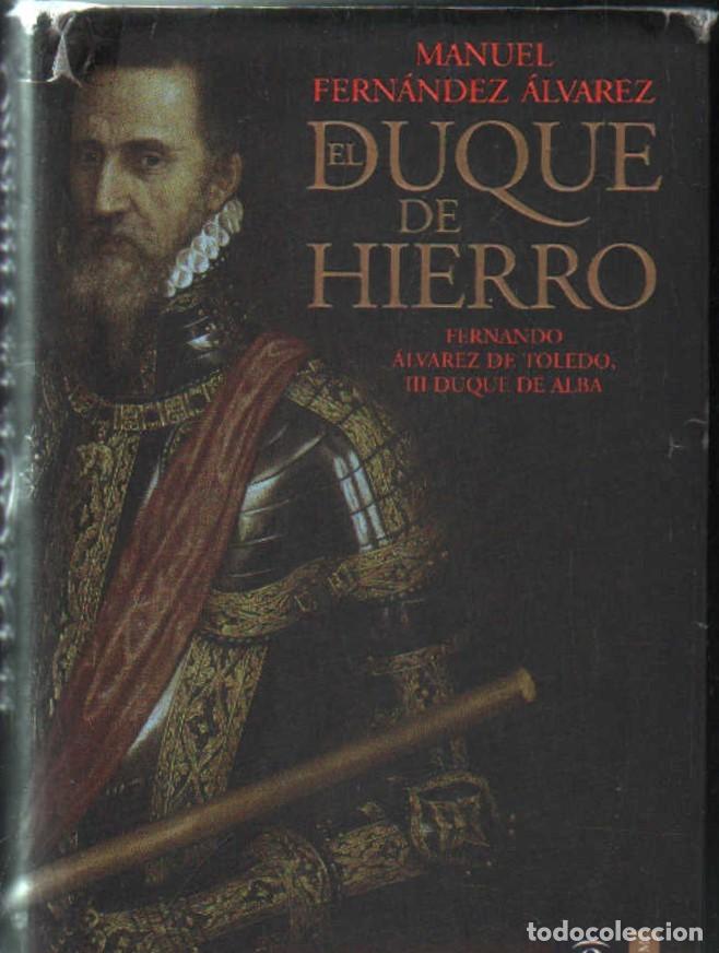 Libros de segunda mano: EL DUQUE DE HIERRO. FERNANDEZ &Aacute;LVAREZ, MANUEL. A-BI-3486
