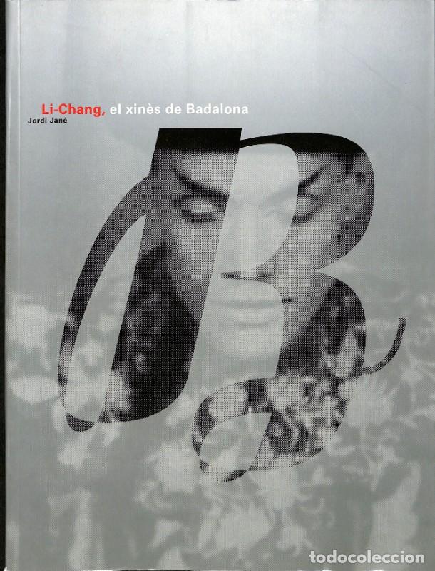 Libros de segunda mano: Li-Chang, el xin&egrave;s de Badalona - Jordi Jan&eacute; - Museu de Badalona - 2004, 1&ordf; ed.