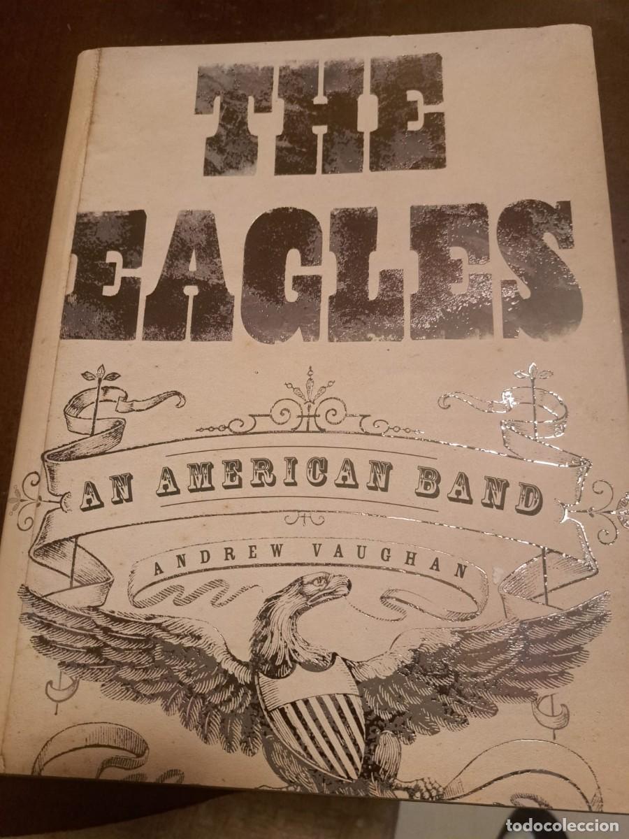 Libros de segunda mano: THE EAGLES - LIBRO EN INGLES - 288 PAGINAS - TAPA DURA - HOTEL CALIFORNIA - TAKE IT EASY