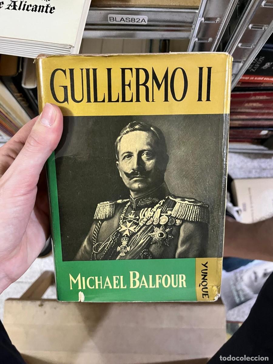 Libros de segunda mano: BLAS82A &ndash; Guillermo II &ndash; Michael Balfour &ndash; Juventud