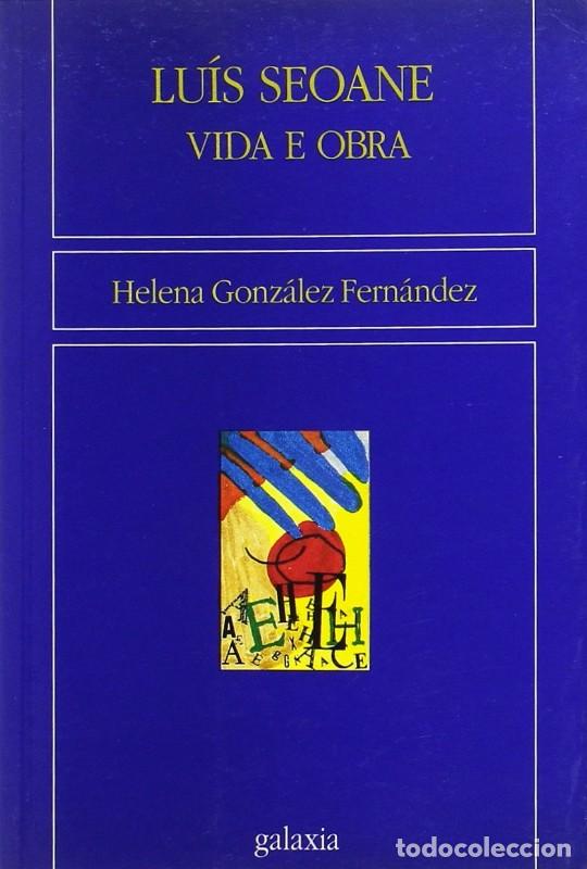 Libros de segunda mano: Luis Seoane Vida e Obra - Helena Gonzalez Fernandez - Editorial Galaxia - Agra Aberta, 16