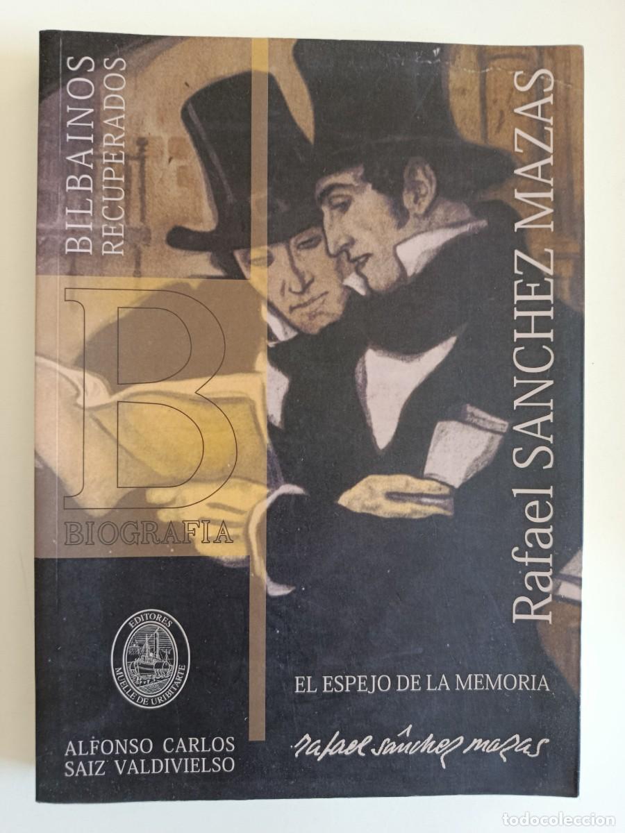 Libros de segunda mano: RAFAEL S&Aacute;NCHEZ MAZAS. EL ESPEJO DE LA MEMORIA. ALFONSO CARLOS SAIZ VALDIVIESO. 2010