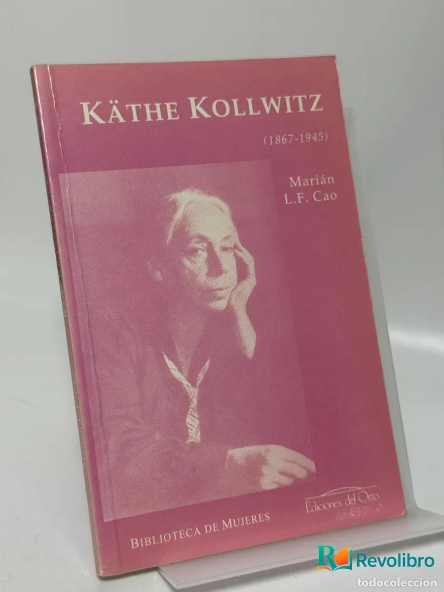 Libros de segunda mano: K&auml;the Kollwitz (1867-1945) - Mar&iacute;an L.F. Cao