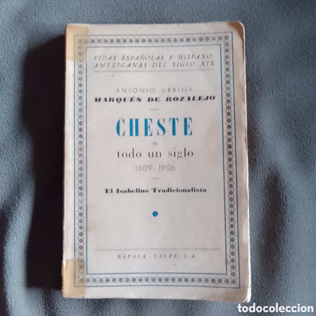 Libros de segunda mano: LIBRO ANTIGUO 1939 CHESTE O TODO UN SIGLO 1809-1906 POR ANTONIO URBINA MARQUES DE ROZALEN