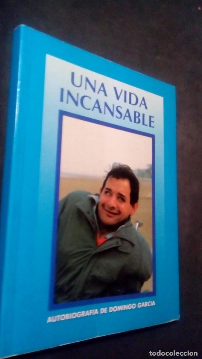 Libros de segunda mano: UNA VIDA INCANSABLE-AUTOBIOGRAF&Iacute;A DE DOMINGO GARC&Iacute;A-VILLAVIEJA, ORENSE