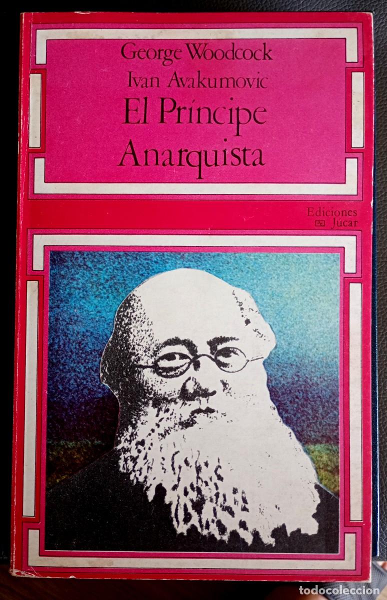 Libros de segunda mano: George Woodcock - Ivan Avakumovic . El pr&iacute;ncipe anarquista