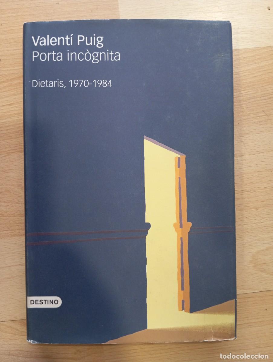 Libros de segunda mano: 'Porta inc&ograve;gnita. Dietaris, 1970-1984'. Valent&iacute; Puig.