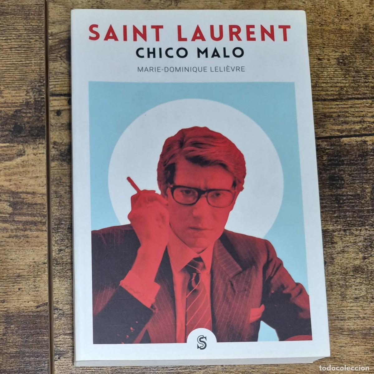 Libros de segunda mano: SAINT LAURENT: CHICO MALO - MARIE-DOMINIQUE LELI&Eacute;VRE