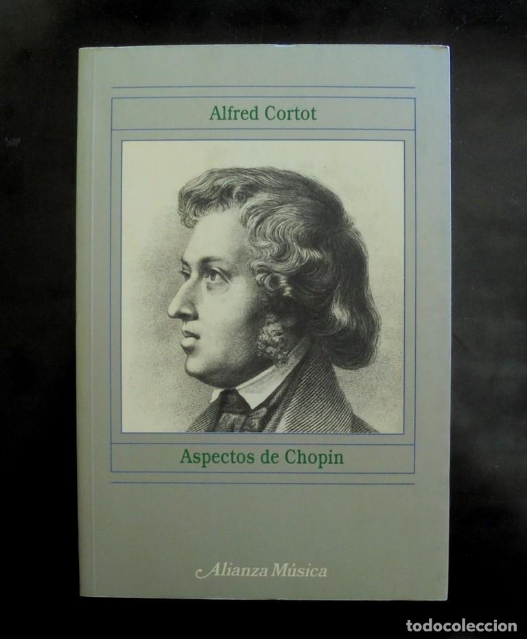 Libros de segunda mano: Aspectos de Chopin Alfred Cortot 2003 impecable Alianza Editorial M&uacute;sica
