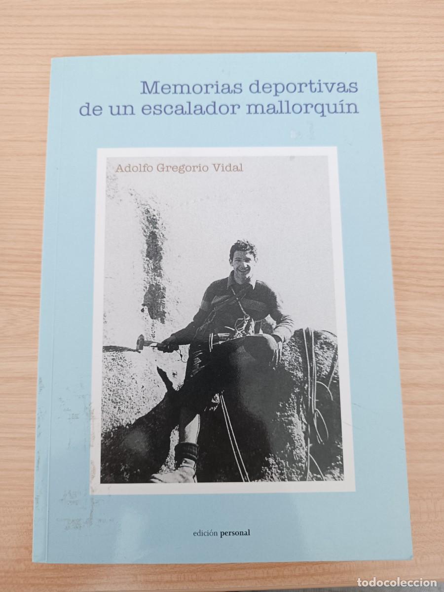 Libros de segunda mano: Memorias deportivas de un escalador mallorqu&iacute;n - Adolfo Gregorio Vidal. Firmado y dedicado por autor