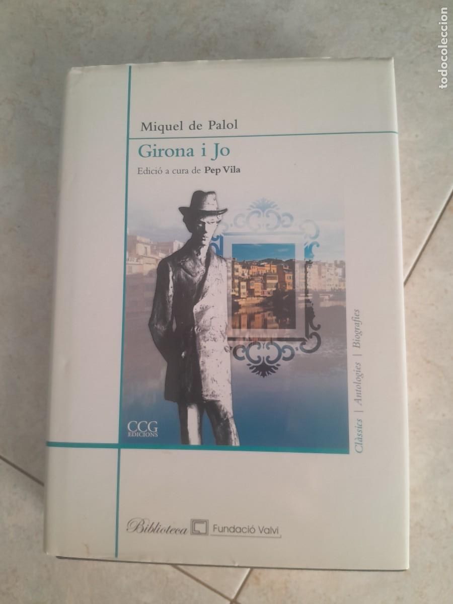 Libros de segunda mano: GIRONA I JO. MIQUEL DE PALOL. FUNDACION VALVI 2010