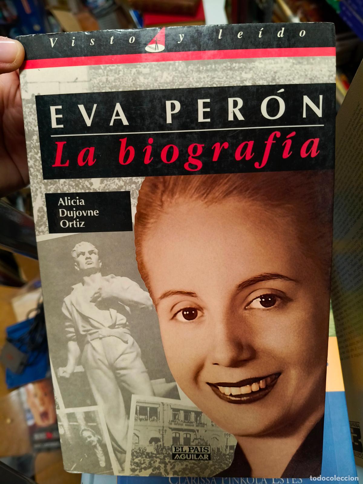 Libros de segunda mano: Eva Per&oacute;n. La biograf&iacute;a. Alicia Dujovne Ortiz.