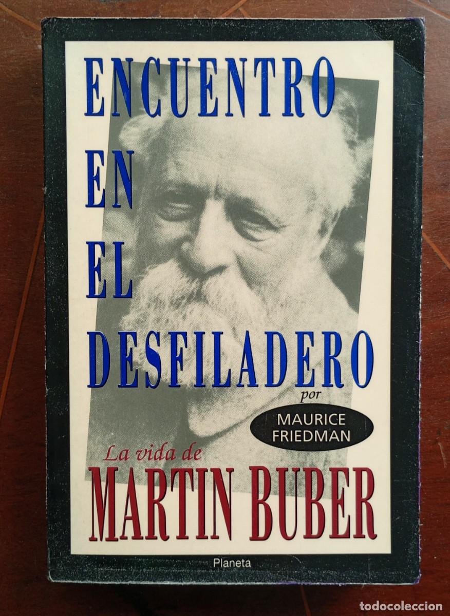 Libros de segunda mano: ENCUENTRO EN EL DESFILADERO POR Maurice Friedman LA VIDA DE MARTIN BUBER