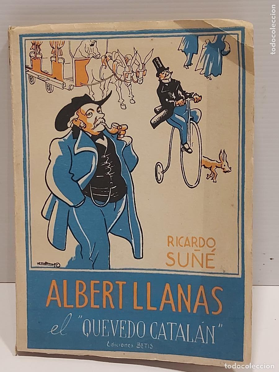 Libros de segunda mano: ALBERT LLANAS EL QUEVEDO CATAL&Aacute;N | RICARDO SU&Ntilde;&Eacute; | 1946 | EDICIONES BETIS