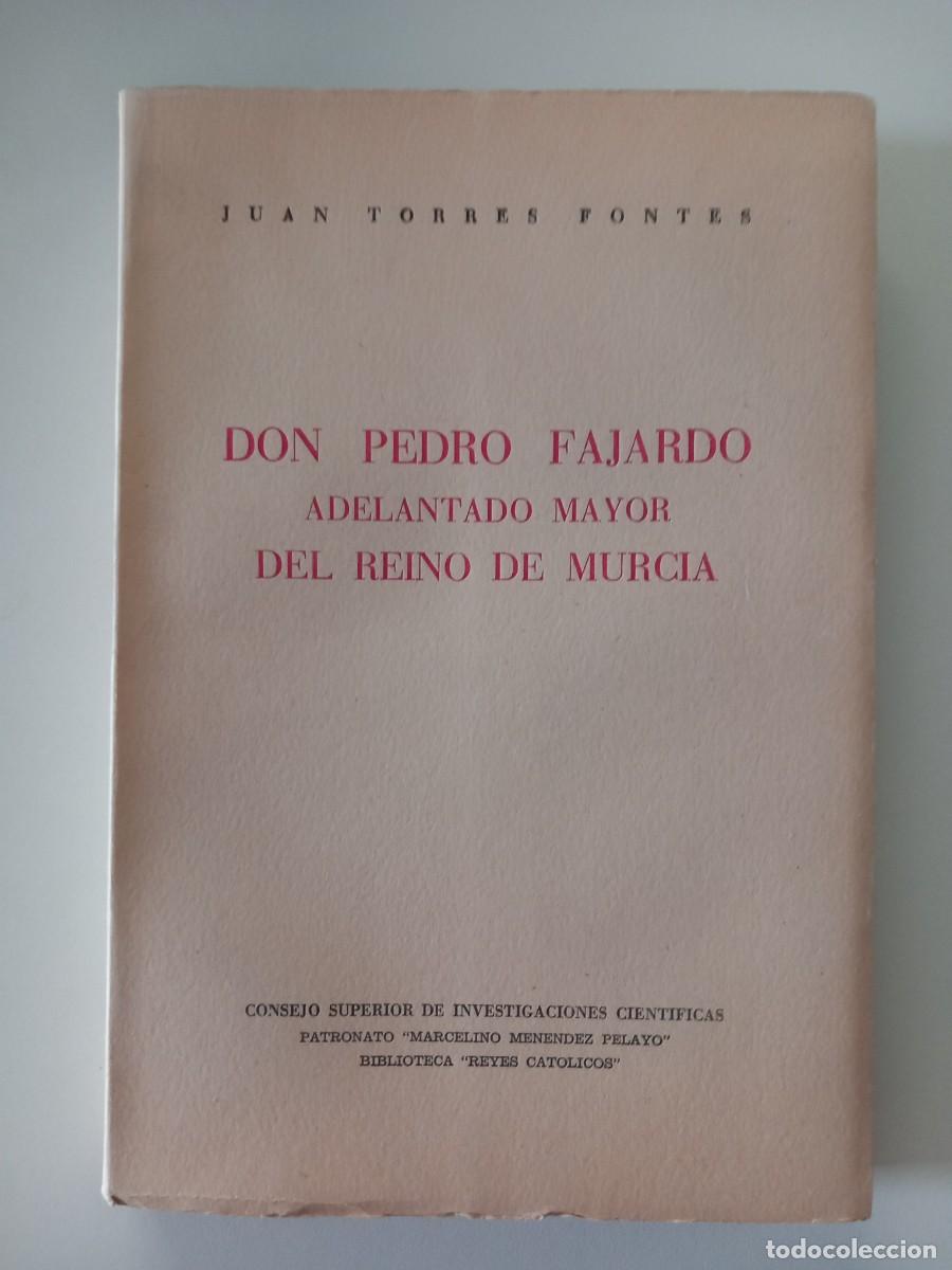 Libros de segunda mano: Don Pedro Fajardo, Adelantado Mayor del Reino de Murcia - TORRES FONTES, Juan
