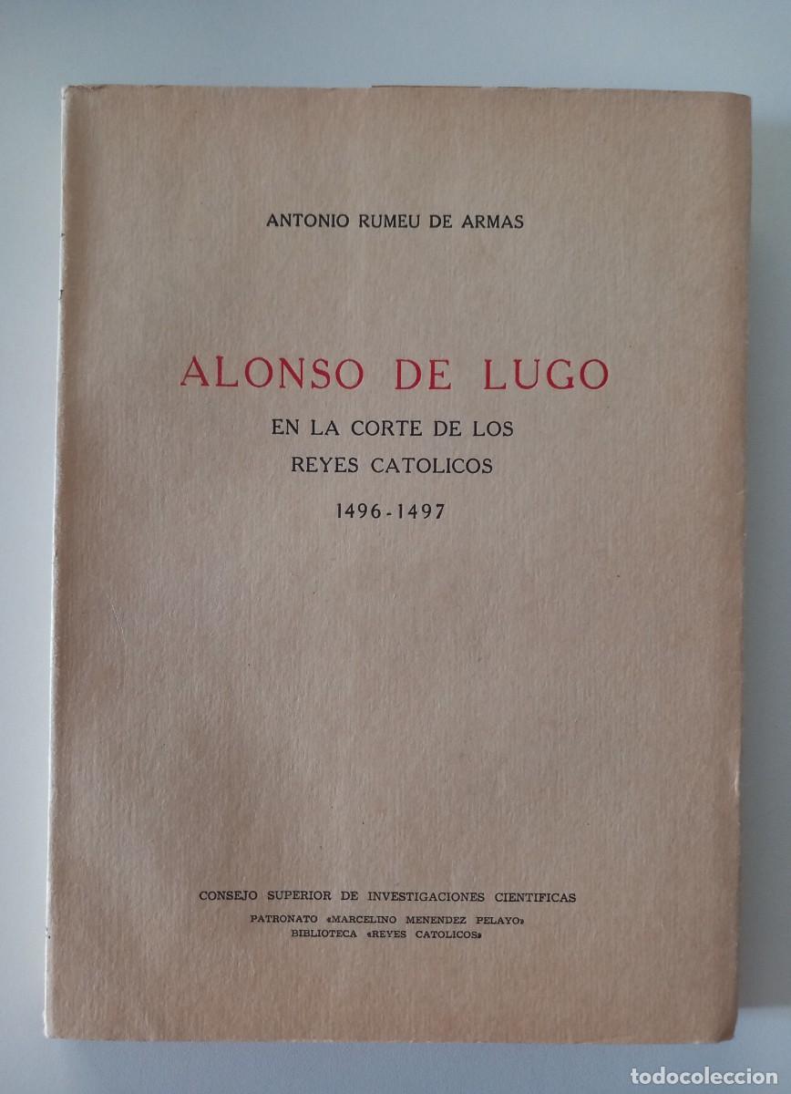 Libros de segunda mano: Alonso de Lugo en la Corte de los Reyes Cat&oacute;licos (1496-1497) - RUMEU DE ARMAS, Antonio