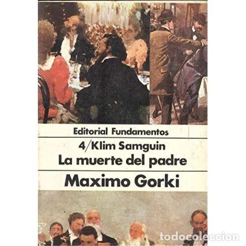 Libros de segunda mano: Vida de Kilm Samguin 4: La Muerte del Padre - Maximo Gorki - Editorial Fundamentos - 1972, 1&ordf; ed. -