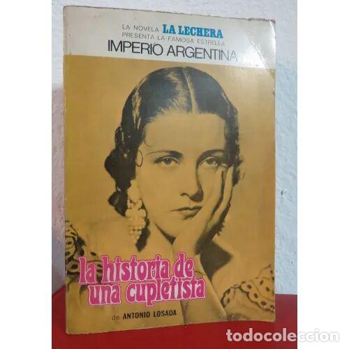 Libros de segunda mano: Imperio Argentina. La historia de una cupletista - Antonio Losada - Editorial Sin Especificar