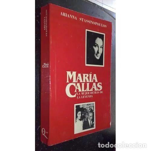 Libros de segunda mano: Mar&iacute;a Callas - Arianna Stassinopoulos - Ediciones Quarto - 1983, 1&ordf; edici&oacute;n