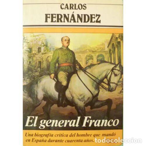 Second hand books: El General Franco - Carlos Fernandez Santander - Argos Vergara - 1983 - 2&ordf; Edici&oacute;n