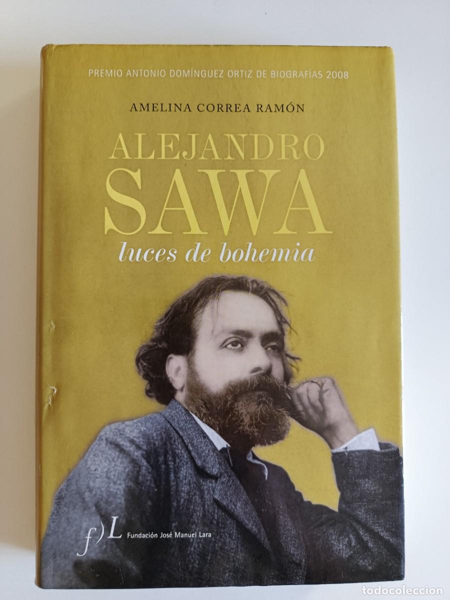 Libros de segunda mano: ALEJANDRO SAWA. LUCES DE BOHEMIA. AMELINA CORREO RAM&Oacute;N. FUNDACI&Oacute;N JOS&Eacute; MANUEL LARA. 2008